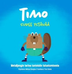 Timo suree ystävää : metsäjengin tarina tunteisiin tutustumisesta