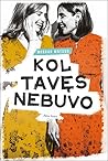 Kol tavęs nebuvo