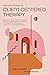 Selected Writings on Client Centered Therapy: Becoming a Person, Significant Aspects of Client Centered Therapy, The Process of Therapy, and The Development of Insight in a Counseling Relationship