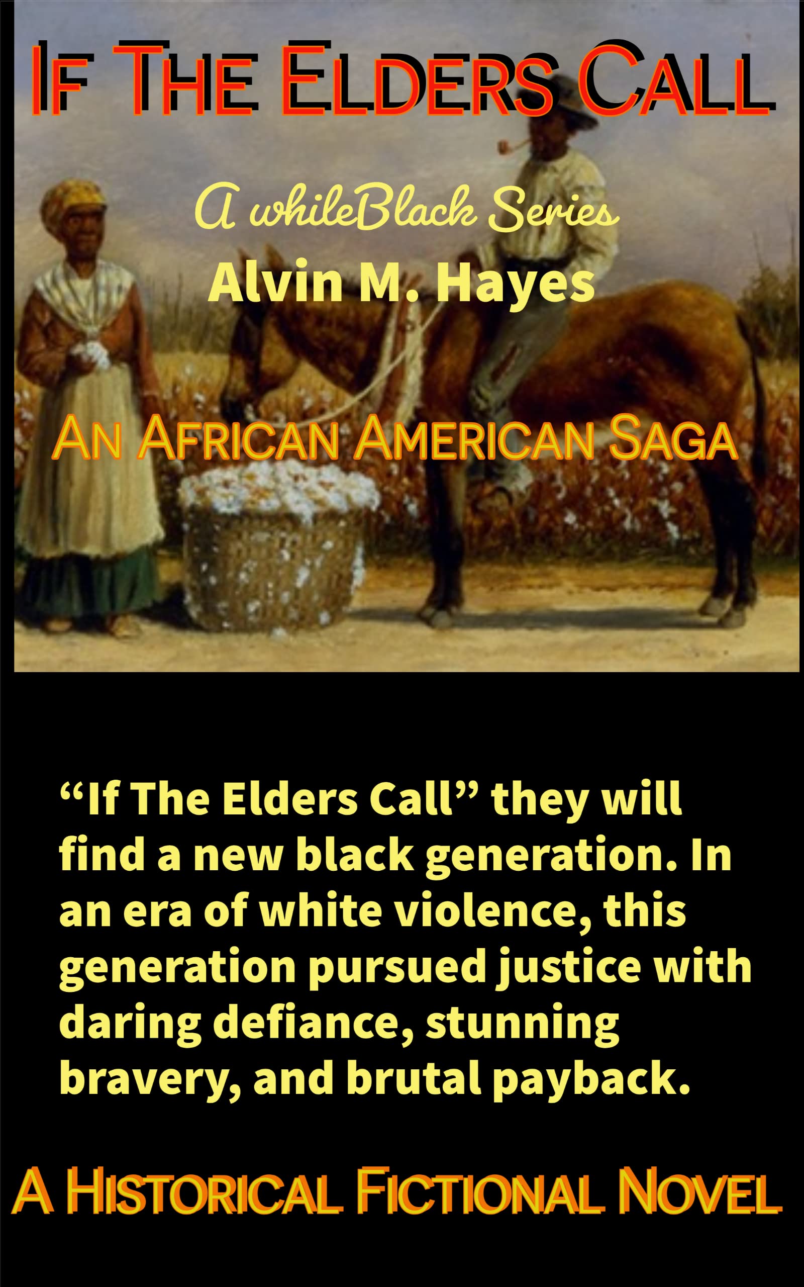 If The Elders Call: A whileBlack Chronicles' Saga (The whileBlack Chronicles' Book 2)