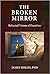 The Broken Mirror: Refracte...