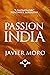 PASSION INDIA by Javier Moro