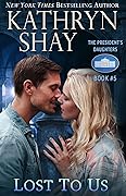 Lost to Us (The President’s Daughters #5)