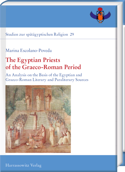 The Egyptian Priests of the Graeco-Roman Period: An Analysis on the Basis of the Egyptian and Greco-Roman Literary and Paraliterary Sources (Hardcover)