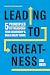 Leading to Greatness: 5 Pri...