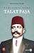 Talat Paşa: Komitenin Ruhu