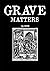 Grave Matters Dig Deeper