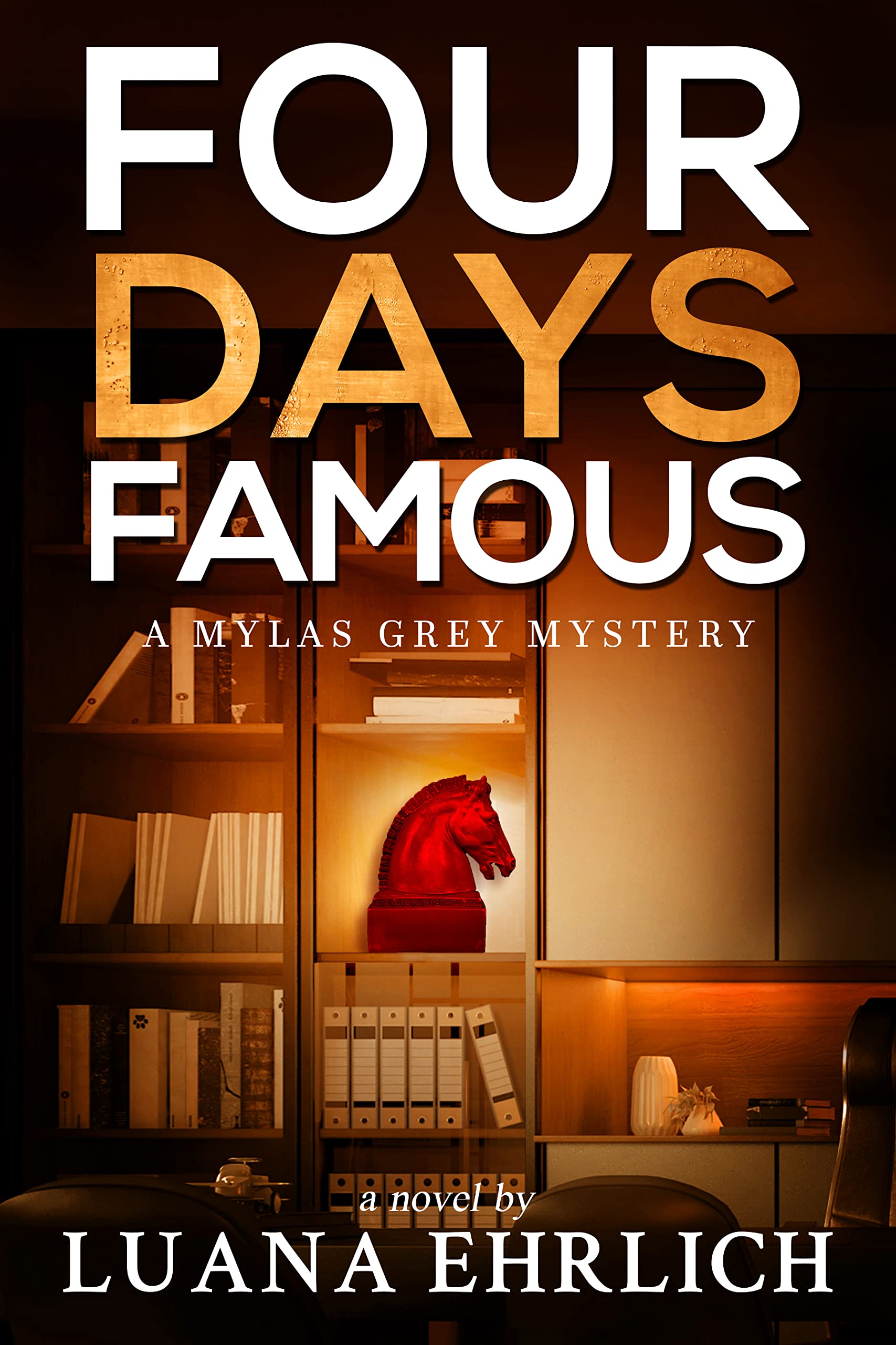 Four Days Famous (Mylas Grey Mysteries #4)