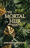 Book cover for The Mortal Heir (Royals of Rodina #3)