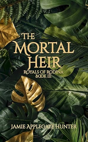 The Mortal Heir (Royals of Rodina #3)