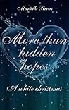 More than hidden hopes - A white Christmas by Mariella Rivas