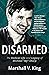 Disarmed by Marshall V. King Disarmed by Marshall V. King