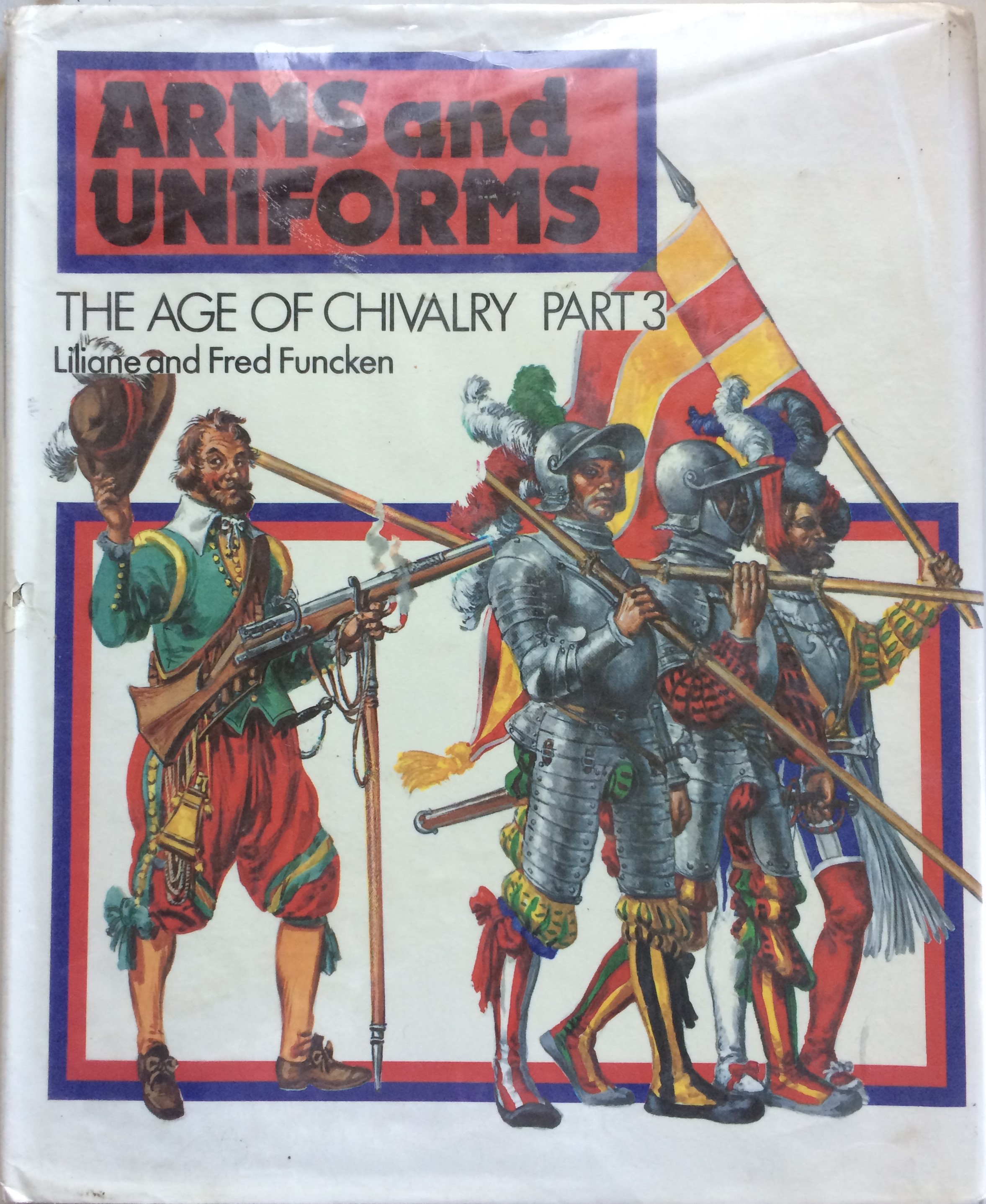 Arms and Uniforms: The Age of Chivalry Part 3 (Hardcover)