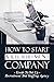 How To Start A Recruitment Company: Guide To Set Up Recruitment And Staffing Agency (New Edition): The Recruitment Industry