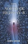 North of Highway 8: A Novel North of Highway 8: A Novel