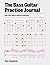 The Bass Guitar Practice Journal by Dan Hawkins