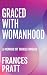 Graced with Womanhood: A Me...
