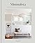 Minimalista: Your step-by-step guide to a better home, wardrobe and life