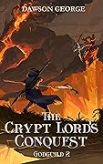 The Crypt Lord's Conquest