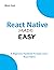 React Native MADE EASY: A B...