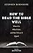 How to Read the Bible Well by Stephen Burnhope