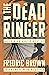 The Dead Ringer by Fredric Brown The Dead Ringer by Fredric Brown
