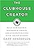 The Clubhouse Creator: Build Your Audience, Deepen Relationships, and Accelerate Success in the Creator Economy