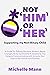 Not ‘Him’ Or ‘Her’ by Michelle  Mann