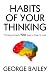 Habits of Your Thinking: Th...