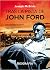 Tras la pista de John Ford: Biografía