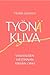 Työnä kuva – Visuaalisen viestinnän tekijän opas