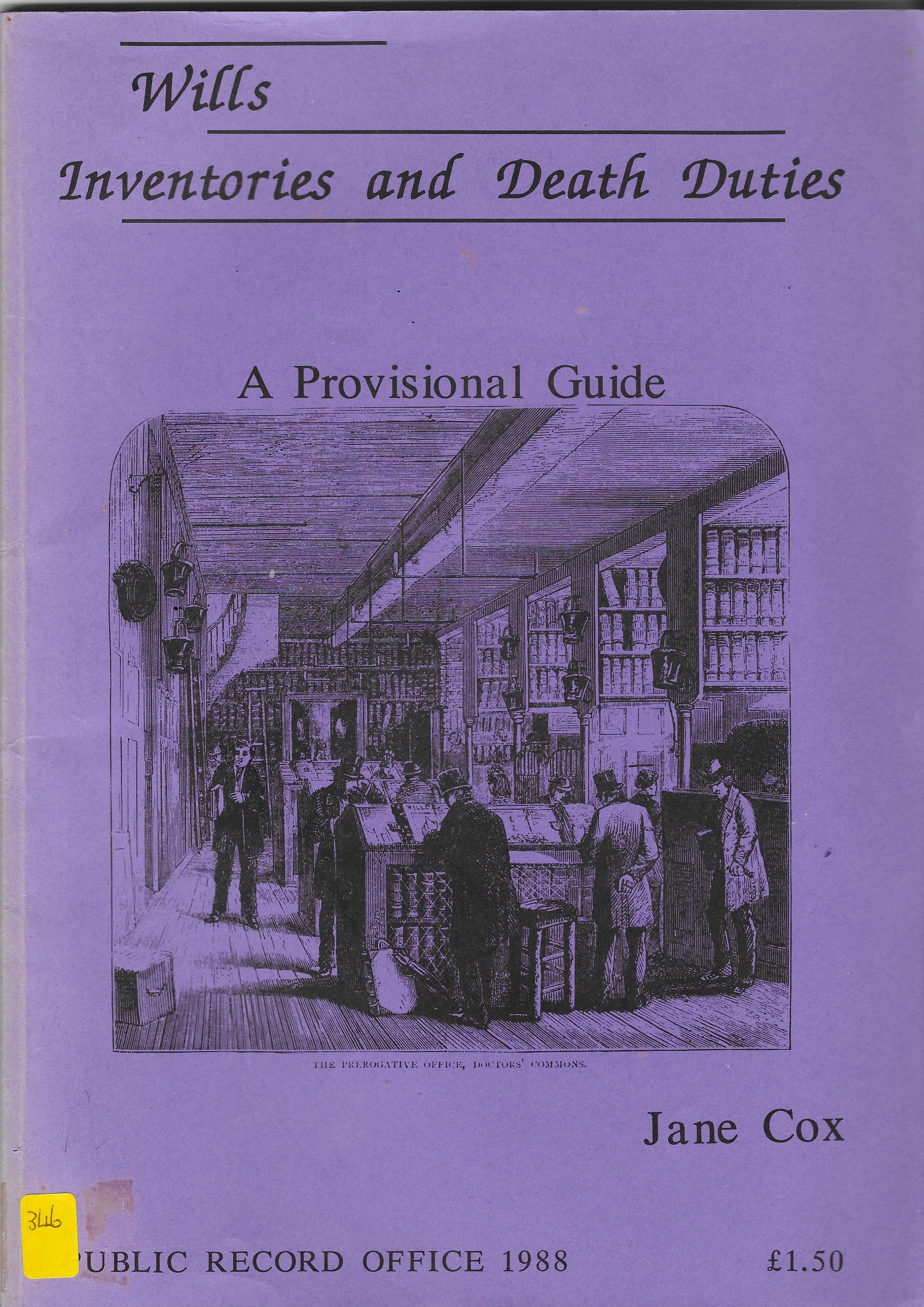 Wills, inventories and death duties : the records of the Prerogative Court of Canterbury and the Estate Duty Office : a provisional guide (Paperback)