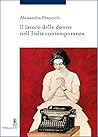 Il lavoro delle donne nell'Italia contemporanea Il lavoro delle donne nell'Italia contemporanea