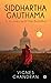 Siddhartha Gauthama  by Vignes Chandran