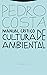 Manual crítico de cultura ambiental (Estructuras y Procesos. Medio Ambiente) (Spanish Edition)