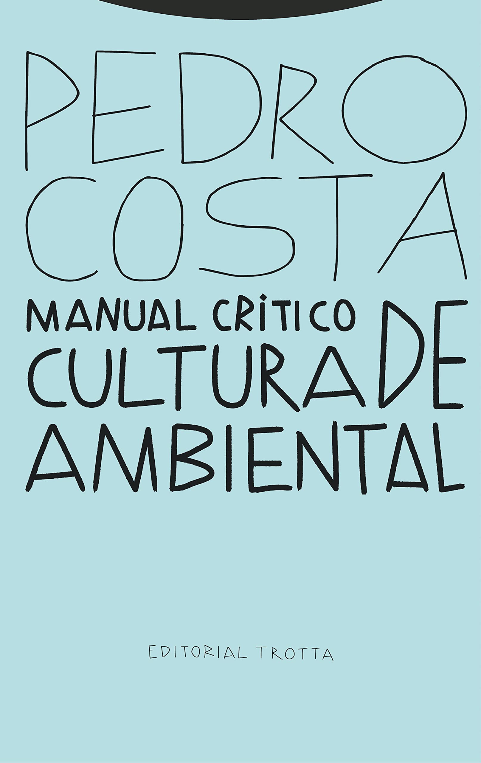 Manual crítico de cultura ambiental (Estructuras y Procesos. Medio Ambiente) (Spanish Edition)