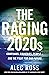 The Raging 2020s: Companies, Countries, People – and the Fight for Our Future