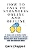 HOW TO TALK TO STRANGERS ONLINE AND OFFLINE by Dave Chappell