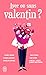 Avec ou sans valentin ?