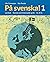 På svenska! - Lärobok by Göransson Ulla