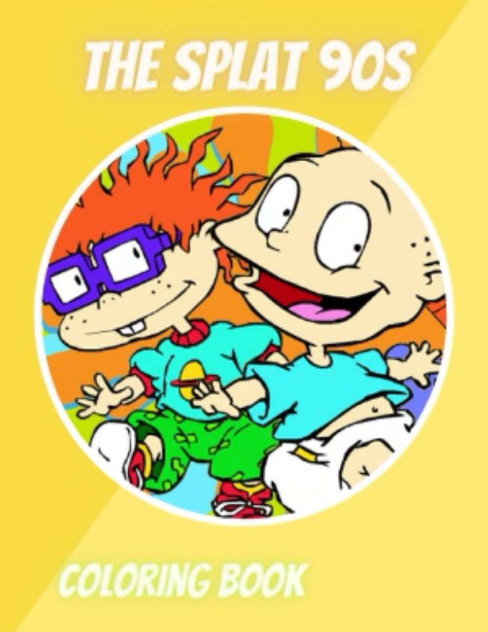 The Splat 90s: Awesome The Splat 90s Coloring Book for Adults And Kids Relaxation (Get Well Gifts), The Splat 90s With Exclusive Unofficial Images For All Fans