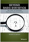Beyond Basic Statistics: Tips, Tricks, and Techniques Every Data Analyst Should Know Beyond Basic Statistics: Tips, Tricks, and Techniques Every Data Analyst Should Know