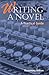Writing a Novel: A Practical Guide