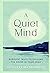 A Quiet Mind: Buddhist ways to calm the noise in your head