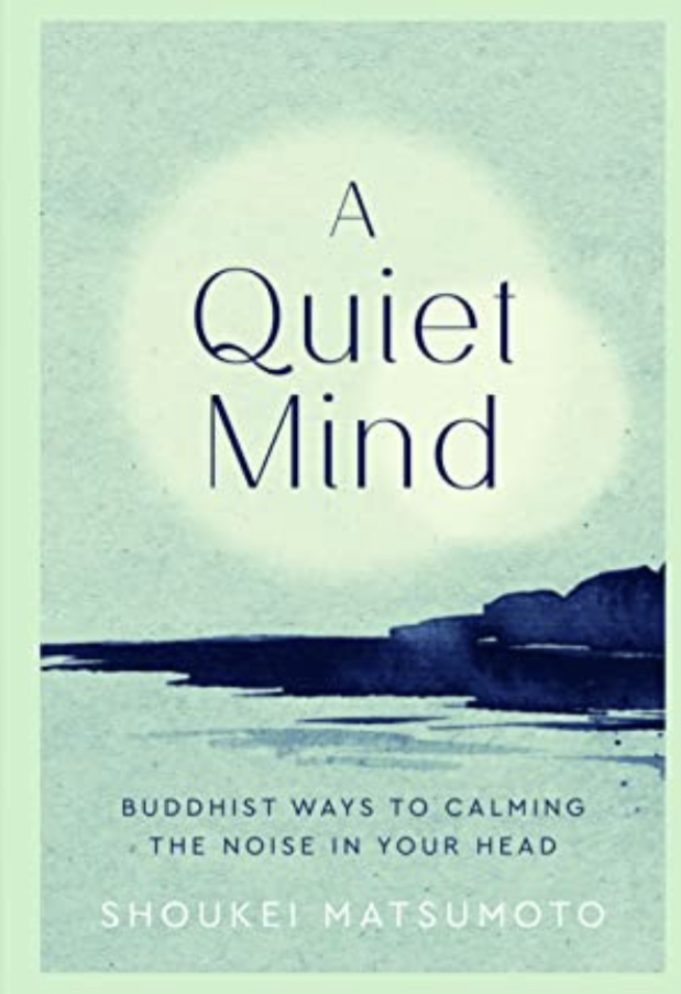 A Quiet Mind: Buddhist ways to calm the noise in your head