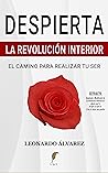 Despierta: La Revolución Interior. El Camino para Realizar tu Ser (El Despertar del Ser nº 5) (Spanish Edition) Despierta: La Revolución Interior. El Camino para Realizar tu Ser (El Despertar del Ser nº 5) (Spanish Edition)