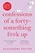Confessions of a Forty-Something F**k Up