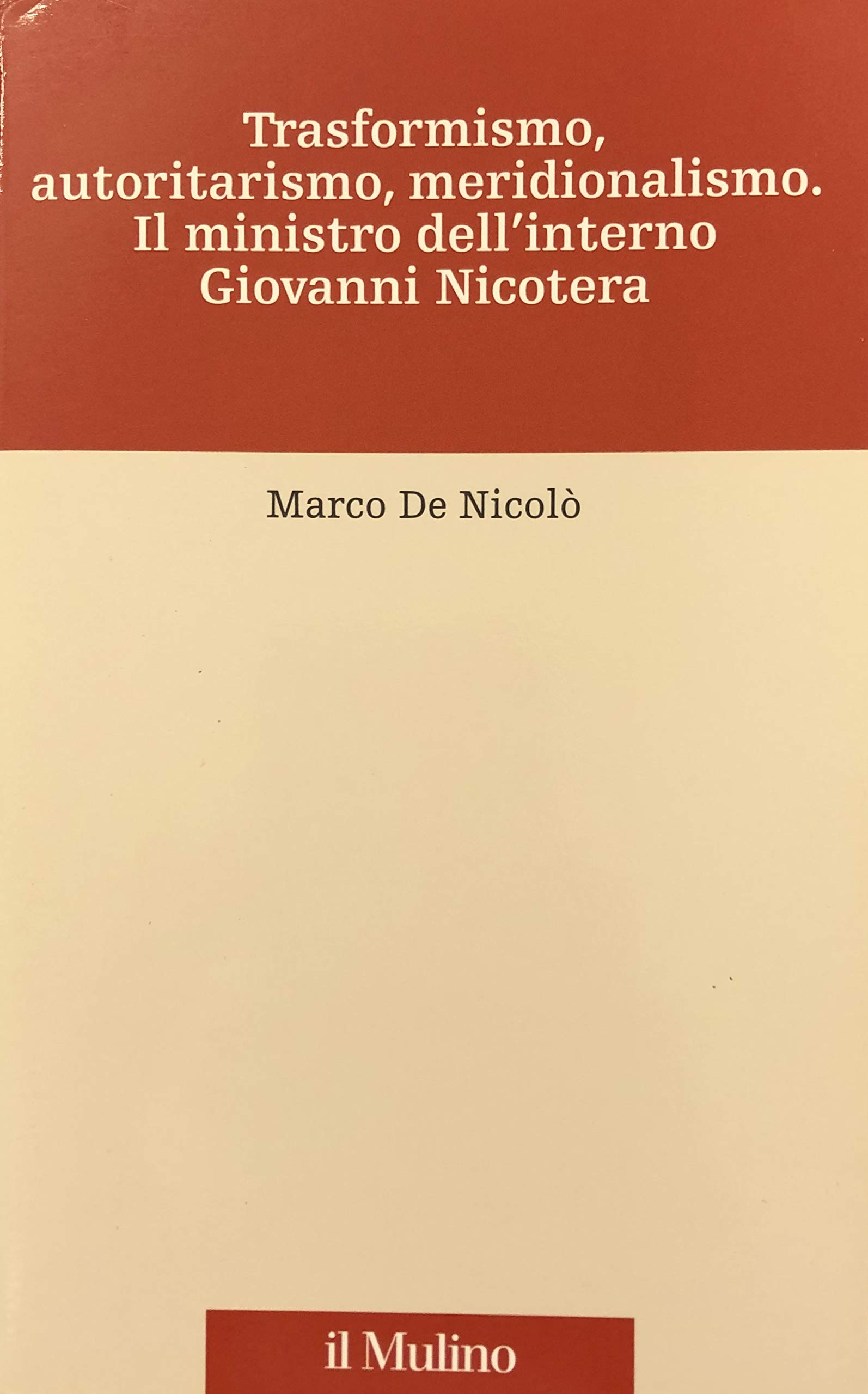 Trasformismo, autoritarismo, meridionalismo: Il ministro dell'interno Giovanni Nicotera (Percorsi) (Italian Edition)