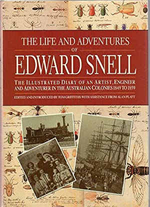 The Life and Adventures of Edward Snell - The Illustrated Diary of an Artist, Engineer and Adventurer in the Australian Colonies 1849 to 1959 (Hardcover)