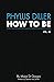 Phyllis Diller: How To Be, ...